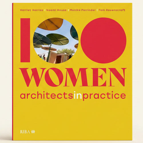 Book cover of '100 Women: Architects in Practice' with a yellow background and architectural imagery.