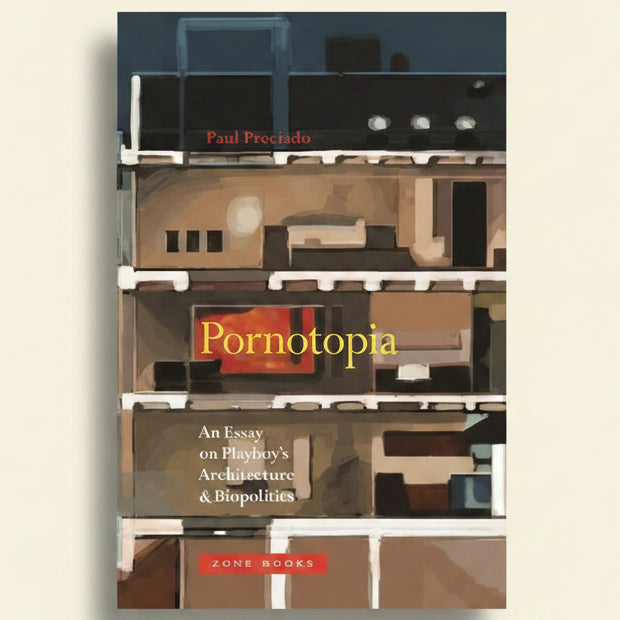 Book cover of 'Pornotopia' by Paul Preciado with architectural design elements.
