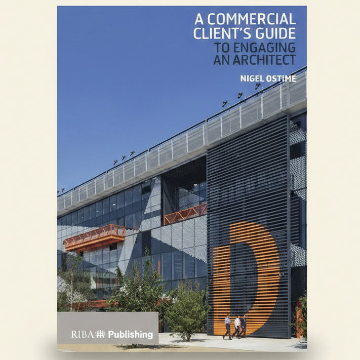 Book cover of 'A Commercial Client's Guide to Engaging an Architect' by Nigel Ostme with a modern building in the background.