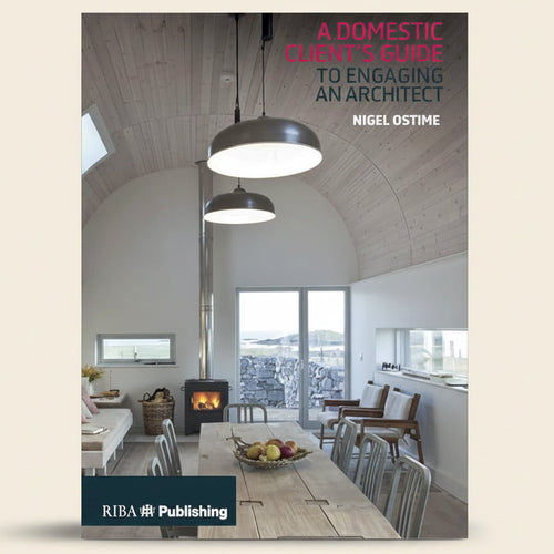 Book cover of 'A Domestic Client's Guide to Engaging an Architect' by Nigel Ostime with a modern interior design.