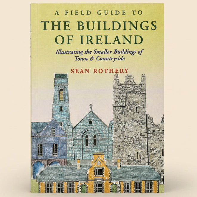 Book cover of 'A Field Guide to the Buildings of Ireland' by Sean Rothery with illustrations of buildings.