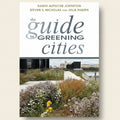 Book cover of 'The Guide to Greening Cities' with a cityscape and greenery.