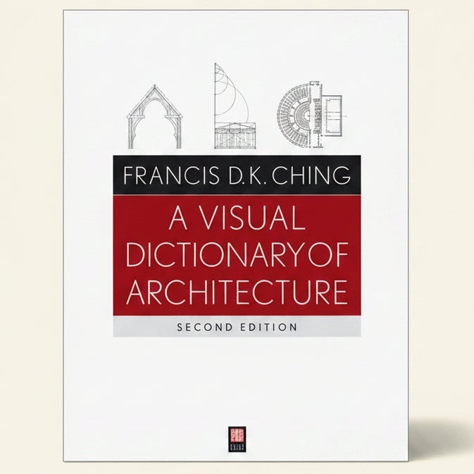 Book cover of 'A Visual Dictionary of Architecture' by Francis D.K. Ching on a white background