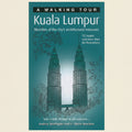 Book cover of 'A Walking Tour Kuala Lumpur' with illustrations of the Petronas Towers.