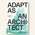 Book cover of 'Adapt as an Architect' with architectural design elements.