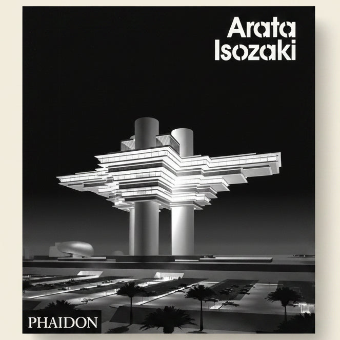 Book cover of 'Arata Isozaki' by Phaidon featuring a modern architectural structure.