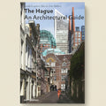 Book cover of 'The Hague: An Architectural Guide' with cityscape and architectural buildings.