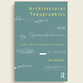 Book cover of 'Architectural Topographies' with architectural line drawings on a teal background