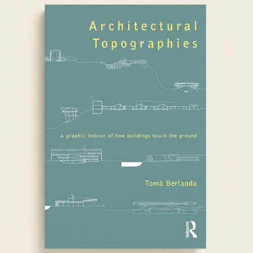 Book cover of 'Architectural Topographies' with architectural line drawings on a teal background