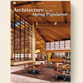 Book cover of 'Architecture for an Ageing Population' by IAHSA with a modern interior design.