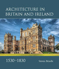 Book cover of 'Architecture in Britain and Ireland 1530-1830' by Steven Brindle with a large historic building on a blue sky background.