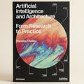 Book cover of 'Artificial Intelligence and Architecture: From Research to Practice' by Stanislas Chaillou with a colorful abstract design.