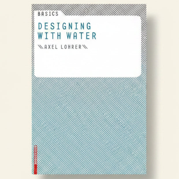 Book cover of 'Designing with Water' by Axel Lohrer on a striped background