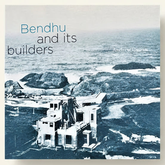 Book cover of 'Bendhu and its builders' by Andrew Cowser with a coastal scene and architectural structure.