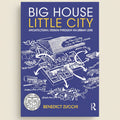 Book cover of 'Big House Little City' by Benedict Zucchi with architectural illustrations on a blue background.