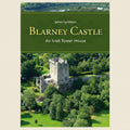 Book cover of 'Blarney Castle: An Irish Tower House' with a castle and green landscape.