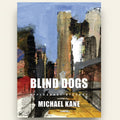 Book cover of 'Blind Dogs' by Michael Kane with abstract art design.