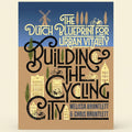 Book cover of 'Building the Cycling City' by Melissa and Chris Bruntlett with architectural and bicycle illustrations.