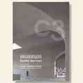 Cover of a magazine titled 'Museum Spatial Journeys' with architectural design and person walking.