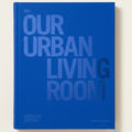 Blue book cover with 'Our Urban Living Room' text on a blue background