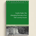 Book cover of 'Castle Hyde: the changing fortunes of an Irish country house' by Terence Dooley with a green background and black and white photo of a house.