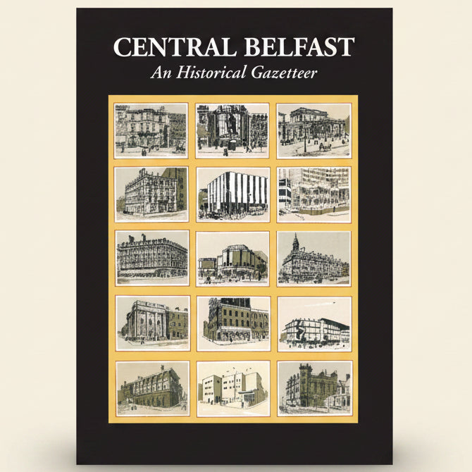 Book cover of 'Central Belfast: An Historical Gazetteer' with black and white illustrations of buildings on a yellow background.