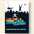Book cover of 'Children and Their Urban Environment' with silhouettes of children playing against a cityscape.