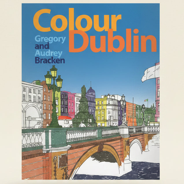 Book cover of 'Colour Dublin' by Gregory and Audrey Bracken with a colorful illustration of Dublin's skyline.