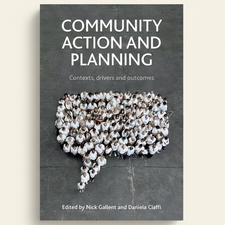 Book cover for 'Community Action and Planning: Contexts, drivers and outcomes' edited by Nick Gallent and Daniela Ciaffi, featuring a large group of people arranged in the shape of a speech bubble on a dark gray textured background.