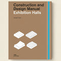 Book cover of 'Construction and Design Manual Exhibition Halls' with illustrations of exhibition hall layouts on a brown background.