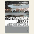 Book cover of 'Contemporary Library Architecture' by Ken Worpole with a library interior on the cover.