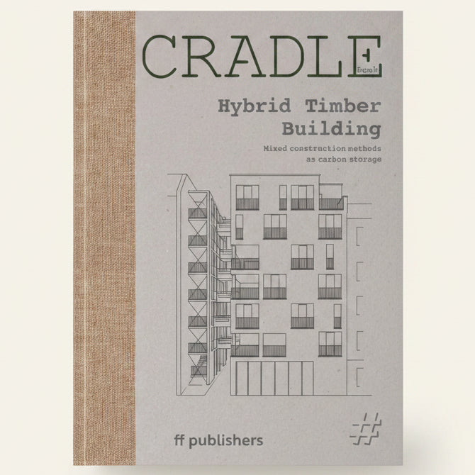 Book cover of 'Cradle Hybrid Timber Building' with architectural illustration and 'ff publishers' branding.