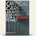Book cover of 'Critical Care Architecture and Urbanism for a Broken Planet' with palm trees in the background.