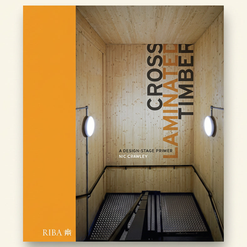 Book cover of 'Cross Laminated Timber' with a wooden interior design and RIBA logo.