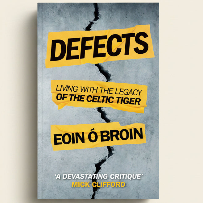 Book cover of 'Defects: Living with the Legacy of the Celtic Tiger' by Eoin O'Brien on a gray background with yellow text.