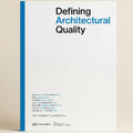 Defining Architectural Quality Edited by José Manuel Pozo Edited & Wilfried Wang