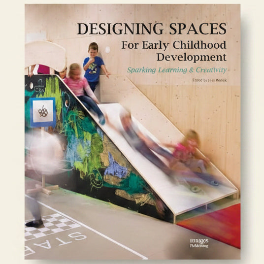 Book cover of 'Designing Spaces for Early Childhood Development' with children playing on a slide.