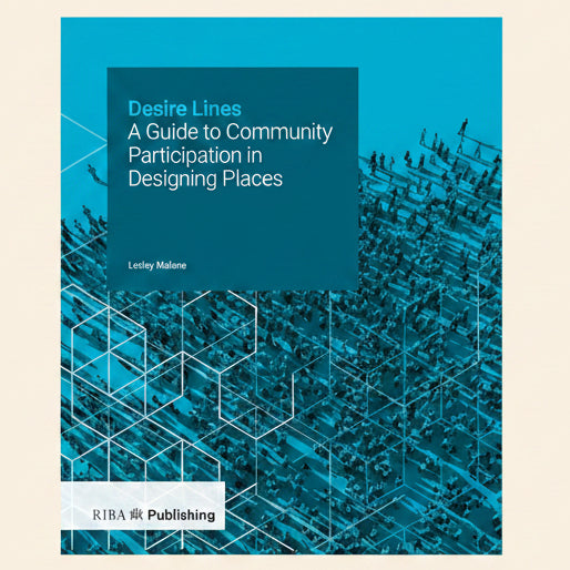 Book cover of 'Desire Lines: A Guide to Community Participation in Designing Places' by Lesley Malone with a blue background and geometric design.