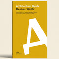 Book cover of 'Architectural Guide Dessau/Wörlitz' with a large white letter 'A' on a yellow background.