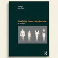 Book cover of 'Disability, Space, Architecture: A Reader' edited by Jos Boys with illustrations of human figures.