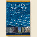 Book cover of 'Dublin, 1950-1970: Houses, Flats and High Rise' with images of buildings.