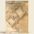 Book cover of 'The Early Residential Buildings of Trinity College Dublin' with architectural illustration and author's name.