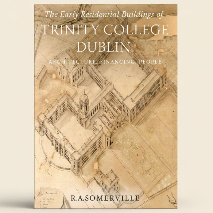 Book cover of 'The Early Residential Buildings of Trinity College Dublin' with architectural illustration and author's name.