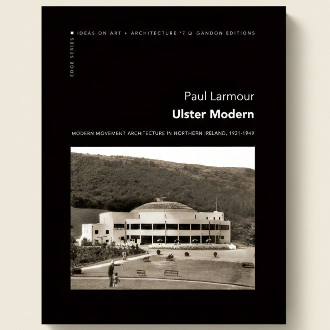 Book cover of 'Ulster Modern' by Paul Larmour with a black and white photo of a building.