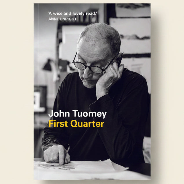Book cover of 'First Quarter' by John Tuomey with a black and white photo of a man and text.