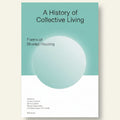 Book cover of 'A History of Collective Living: Forms of Shared Housing' with a light blue and white design.