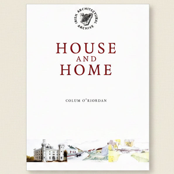 Book cover of 'House and Home' by Colum O'Riordan with architectural illustration on a white background