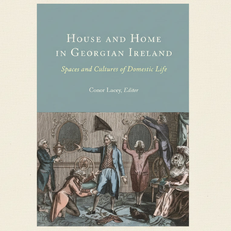 Book cover of 'House and Home in Georgian Ireland' with historical illustration on a light blue background