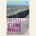 Book cover of 'Irish Stone Walls' by Patrick McAfee with a stone wall and ocean view.