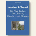 Book cover of 'It's Nice Today: On Climate, Comfort, and Pleasure' by Lacaton & Vassal with a blue background and photo of a building.